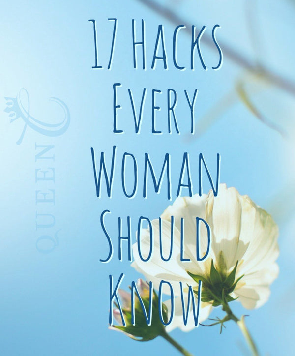 17 Hacks Every Woman Should Know