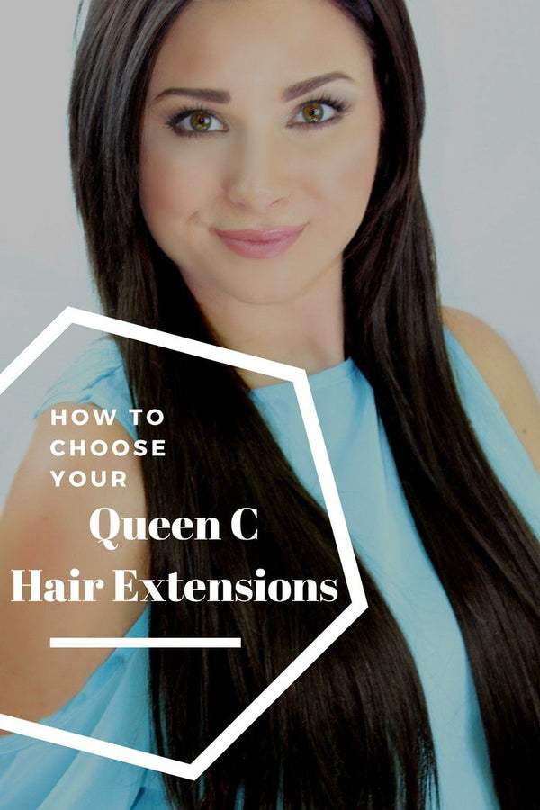 How to Choose Your Queen C Hair Extensions